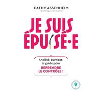 Je suis épuisé.e: Anxiété, burnout : le guide pour reprendre le contrôle !: 31564