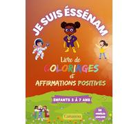 Je suis Éssénam - Livre de Coloriages et Affirmations Positives: 50 coloriages inspirants pour développer confiance, estime de soi et créativité chez filles de 3 à 7 ans: 2