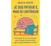 Je suis fatigué.e, mais de l'intérieur
