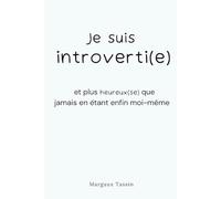 Je suis introverti(e): et plus heureux(se) que jamais en étant enfin moi-même