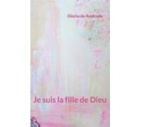 Je Suis La Fille De Dieu (ebook)