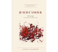 Je suis l'Amour: Guide pratique 27 clés pour passer de la souffrance à l'Amour