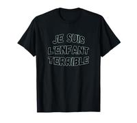 "Je suis l'enfant terrible" humorística sabiduría de vida Camiseta