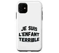 "Je suis l'enfant terrible" humorística sabiduría de vida Carcasa para iPhone 11
