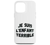 "Je suis l'enfant terrible" humorística sabiduría de vida Carcasa para iPhone 13 Pro Max