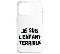 "Je suis l'enfant terrible" humorística sabiduría de vida Carcasa para iPhone 16 Pro