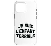 "Je suis l'enfant terrible" humorística sabiduría de vida Carcasa para iPhone 16 Pro Max