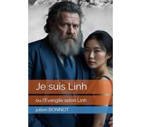 Je suis Linh: ou l'Evangile selon Linh