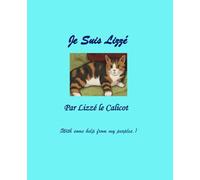 Je Suis Lizzé: A Calico's Memoir (The Lifes of Three Katz)