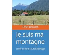 Je suis ma montagne: Lutte contre l’autosabotage