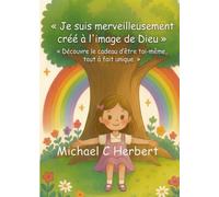 Je suis merveilleusement créé à l'image de Dieu: Découvrir le don qui vous rend unique (I am Wonderfully made)