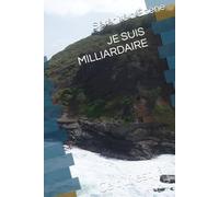 JE SUIS MILLIARDAIRE: Ce qui est là