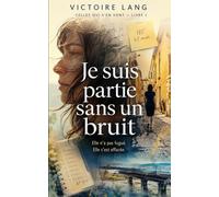 Je suis partie sans un bruit: Thriller psychologique (CELLES QUI S'EN VONT)
