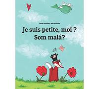 Je suis petite, moi ? Som malá?: Un livre d'images pour les enfants (Edition bilingue français-slovaque) (Livres Bilingues (Français-Slovaque) de Philipp Winterberg)