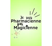 Je suis pharmacienne, pas magicienne: Cadeau pour un collègue - Carnet de notes ligné A5 - Secret Santa, remerciement, pot de départ, retraite