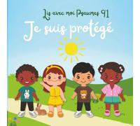 Je suis protégé: Lis avec moi Psaumes 91 (Read with me)
