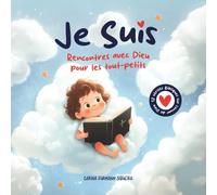 Je Suis: Rencontres avec Dieu pour les tout-petits