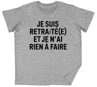 Je Suis Retraité(E) Et Je N’ai Rien À Faire Grey Kids Unisex T-Shirt tee