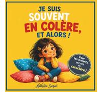 Je suis souvent en colère, et alors !: L'histoire de Charlie (Je suis..., et alors !)