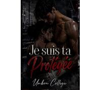 Je suis ta Protégée: Une dark romance de boxe clandestine, mafia et tension obsessionnelle (Dark Romance : Hommes Dominants, Obsession Dangereuse et Érotisme Psychologique Intense)