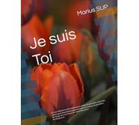 Je suis Toi: Explorer les miroirs intérieurs à travers la pensée systémique et les constellations organisationnelles (Marius SUP - Books)