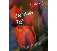 Je suis Toi: Explorer les miroirs intérieurs à travers la pensée systémique et les constellations organisationnelles (Marius SUP - Books)