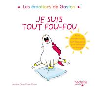Je suis tout fou-fou (Les émotions de Gaston) | Aurélie Chien Chow Chine