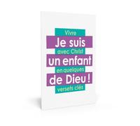 Je suis un enfant de Dieu: Vivre avec Christ en quelques versets clés