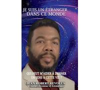 Je suis un étranger dans ce monde