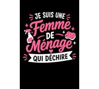Je suis une femme de ménage qui déchire: Carnet de notes femme de ménage humour - 110 pages lignées - cadeau femme de ménage original drôle