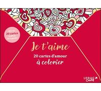 Je t’aime ! 20 cartes d’amour à colorier