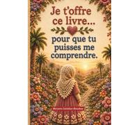 Je t’offre ce livre… pour que tu puisses me comprendre.: Une histoire magnifiquement illustrée qui invite les lecteurs à découvrir le hijab, l’islam, ... et la beauté de la compréhension mutuelle.