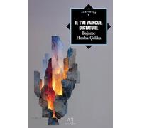 Je t'ai vaincue, dictature