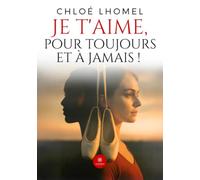 Je t'aime, pour toujours et à jamais !