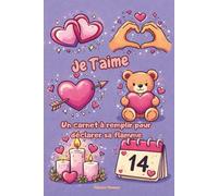 Je T'aime: Un carnet à remplir pour déclarer sa flamme