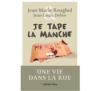 Je tape la manche: Une vie dans la rue (Documents, Actualités, Société)