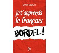 Je t'apprends le français bordel !