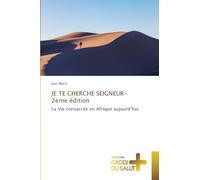 JE TE CHERCHE SEIGNEUR-2ème édition: La Vie consacrée en Afrique aujourd'hui
