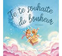 Je te souhaite du bonheur: Édition français (I Wish You Happiness: French edition) (La série amour inconditionnel (français))