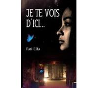 Je Te Vois Dici... (ebook)