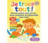 Je trace tout ! Grand cahier anti-écran pour préparer la maternelle (PS) pas à pas: Pour enfant 2 à 3 ans, spécial Maison. Avec : lignes, formes, lettres, chiffres, mots, exercices et bonus ludiques