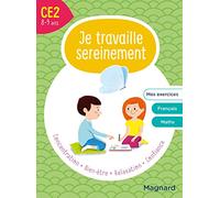 Je travaille sereinement CE2: Un temps pour bien se concentrer et des exercices pour s’entraîner