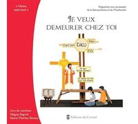 Je veux demeurer chez toi: Préparation aux sacrements de la réconciliation et de l'Eucharistie Livre du catéchiste