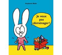 Je veux pas déménager !: Je veux pas demenager !