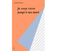 Je Veux Vivre Jusquà Ma Mort (ebook)