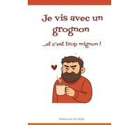 Je vis avec un grognon... et c'est trop mignon !