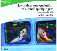 Je voudrais que quelqu'un m'attende quelque part