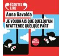 Je Voudrais Que Quelquun Mattende Quelque Part (audiolibro)