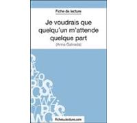 Je Voudrais Que Quelquun Mattende Quelque Part Danna Gavalda (fiche De