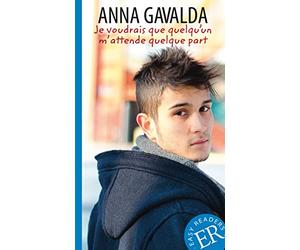 Je voudrais que quelqu'un m'attende quelque part: Französische Lektüre für das 3. und 4. Lernjahr. Mit Annotationen und Illustrationen